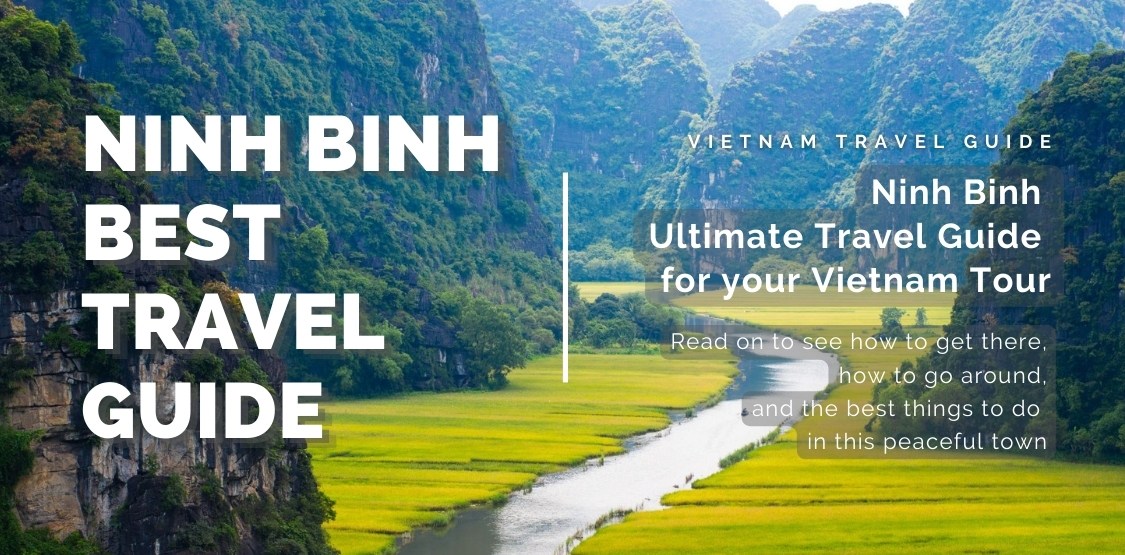 Ninh Binh Travel Guide for Your Best Vietnam Tour